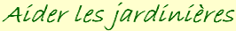 Aider les jardinires